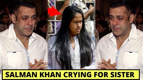 Salman Khan Crying For Sister Arpita Khans Robbery Youtube