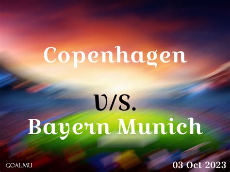 Prediction Copenhagen Vs Bayern Munich Champions League October