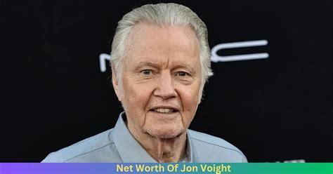 Net Worth Of Jon Voight 2024 - Husband Info