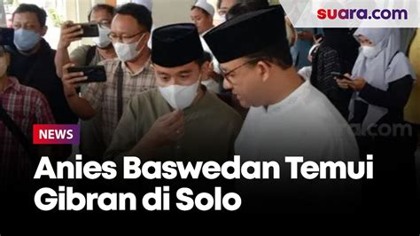 Anies Baswedan Temui Gibran Di Solo Bahas Pilpres 2024 Video