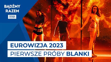 Pierwsze próby BLANKI na Eurowizji 2023 YouTube