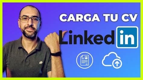 Potencia tu perfil en LinkedIn Aprende cómo añadir tu currículum en