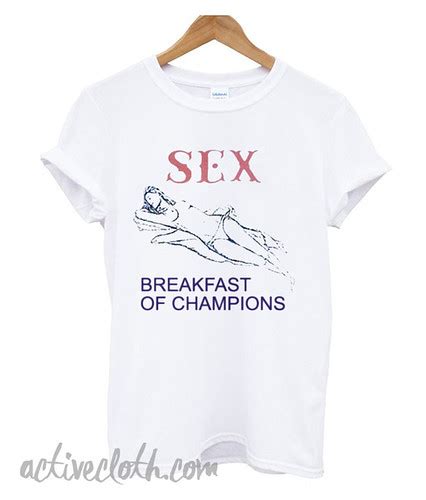 Sex Breakfast Of Champions T Shirt Product Flickr