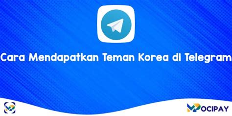 4 Cara Mendapatkan Teman Korea Di Telegram 2024