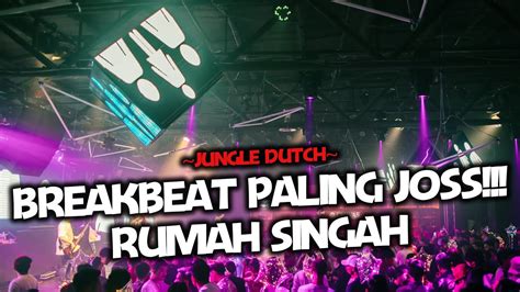 Breakbeat Paling Mantap Tahun Dj Rumah Singah Indo Dugem Std