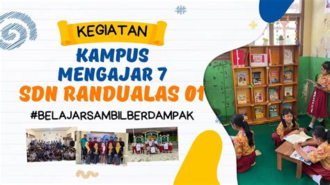 Video Akhir Penugasan Kampus Mengajar Angkatan 7 SDN RANDUALAS 01 YouTube