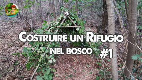 Come Costruire Un RIFUGIO NEL BOSCO Outdoor Camp Part 1 YouTube