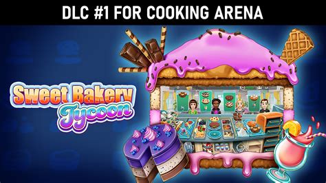 Cooking Arena Sweet Bakery Tycoon Dlc Cooking Arenanintendo