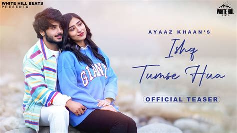 Ishq Tumse Hua Official Teaser Ritik Nazila Ayaaz Amjad Nadeem