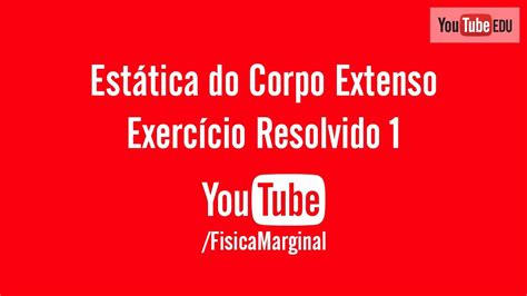 Estática do Corpo Extenso exercício resolvido 1 YouTube