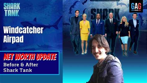 Windcatcher Airpad Net Worth 2024 Update (Before & After Shark Tank) - GeeksAroundGlobe