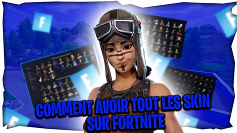 COMMENT AVOIR TOUT LES SKIN SUR FORTNITE YouTube