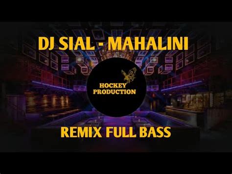 Dj Remix Sial Mahalini Terbaru Yang Kalian Cari Viral Tik Tok Full Bass