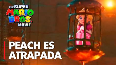 BOWSER SECUESTRA A LA PRINCESA PEACH EN MARIO LA PELICULA YouTube