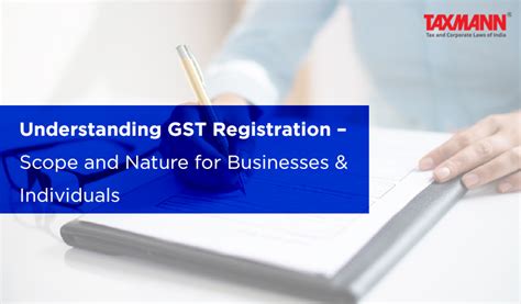 Understanding GST Registration Scope And Nature For Businesses