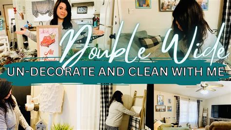 Double Wide Mobile Home Un Decorate And Clean With Me Cleaning