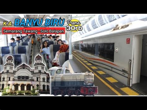 Spesial Harga Promo Full Trip By Train Banyu Biru Semarang Solo