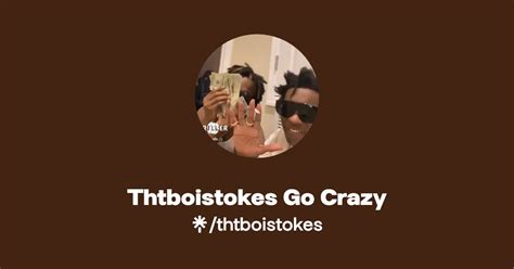 Thtboistokes Go Crazy Instagram Linktree