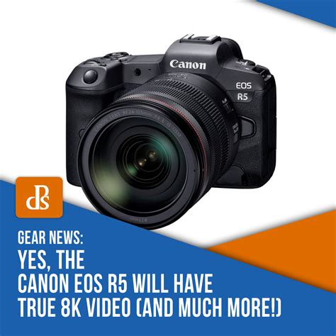 Yes, the Canon EOS R5 Will Have True 8K Video (And Much More!)