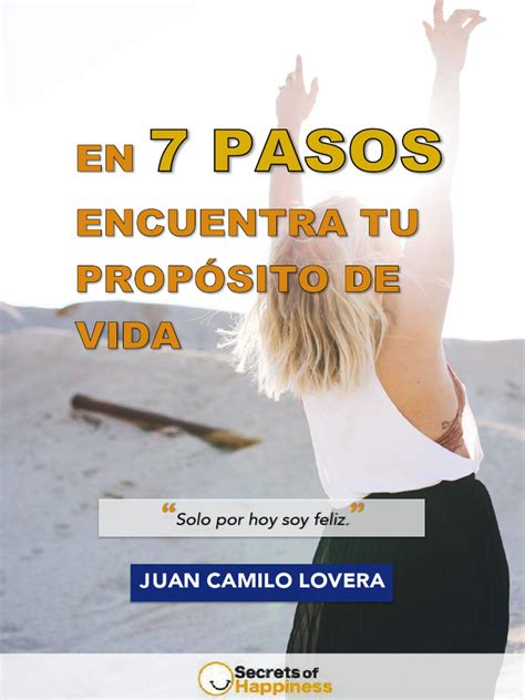 En 7 Pasos Encuentra Tu Proposito De Vida Pdf Felicidad