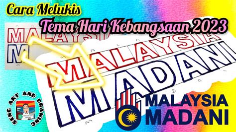 Cara melukis tema hari kebangsaan 2023 Malaysia Madani 2023年国庆日主题