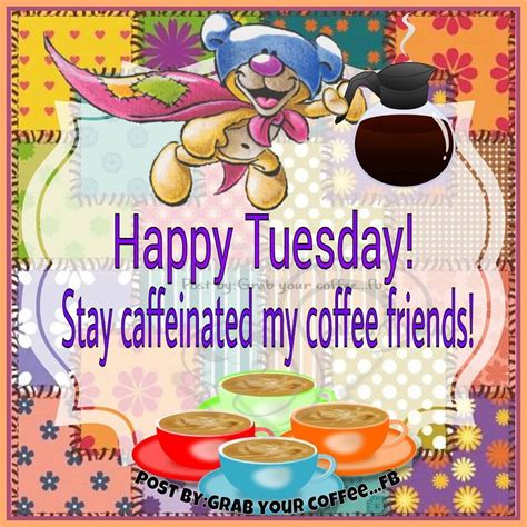 Happy Tuesday My Coffee Happy Tuesday Happy