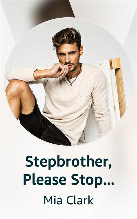 Stepbrother Please Stop Teasing Me By Mia Clark Goodreads