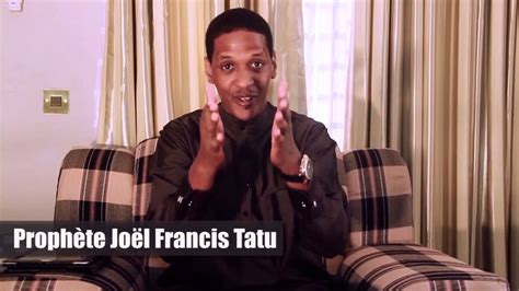 Un Message Du Prophete Joel Francis Tatu Youtube