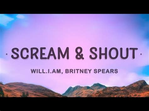 Will I Am Britney Spears Scream And Shout Lyrics I Wanna Scream