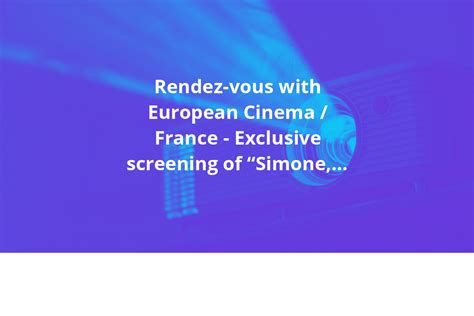 Rendez Vous With European Cinema France Exclusive Screening Of