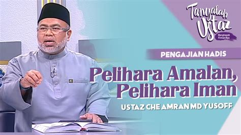 FULL Tanyalah Ustaz 2022 Pengajian Hadis Pelihara Amalan