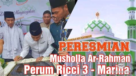 Peresmian Musholla Arrahman Perum Ricci Marina Batam Youtube