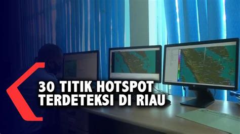 Titik Hotspot Terdeteksi Di Riau