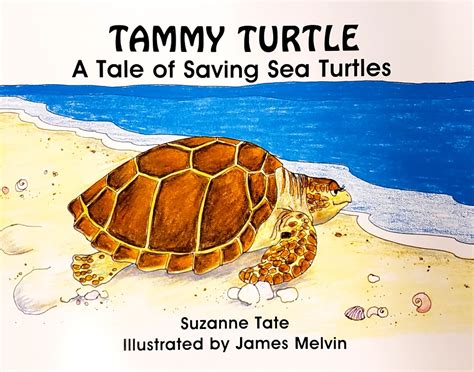 Tammy Turtle A Tale Of Saving Sea Turtles Childrens Book Loggerhead