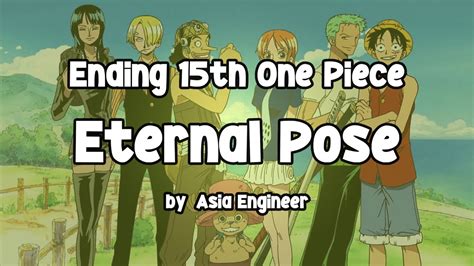 One Pieceeternal Pose Asia Engineer Ending Theme Th One Piece