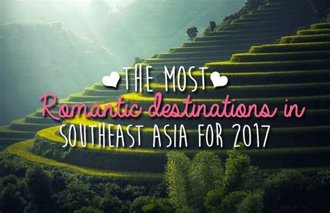 The most romantic destinations in Southeast Asia for 2017