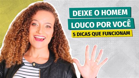 Deixe O Homem Louco Por Voc Super Dicas Que Funcionam Youtube