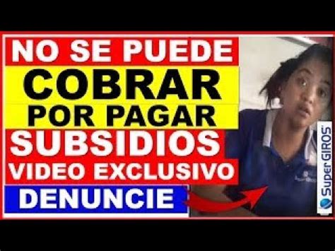 Video Exclusivo No Se Puede Cobrar Por Pagarles Los Subsidios Del