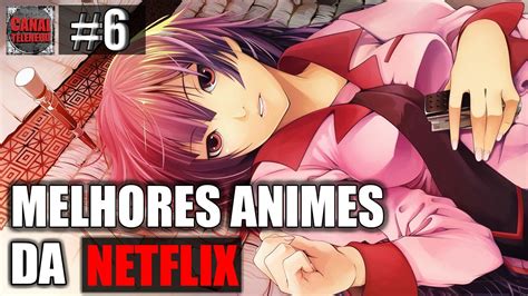 MELHORES ANIMES DA NETFLIX PARTE 6 YouTube