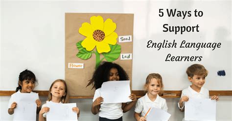 5 Ways To Support And Embrace English Language Learners Thriving