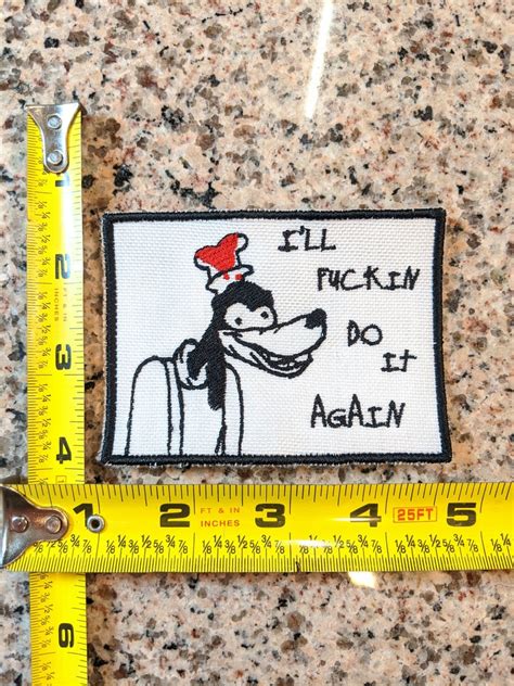 Goofy Meme Patch Ill do it again | Etsy