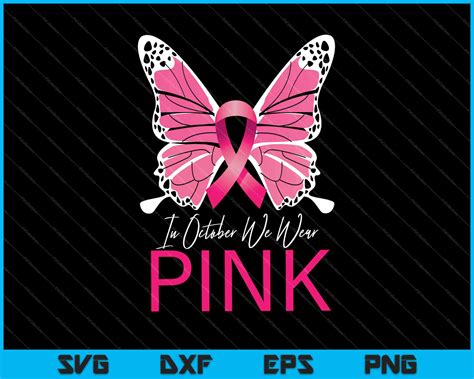 In October We Wear Pink Breast Cancer Butterfly Svg Png Files