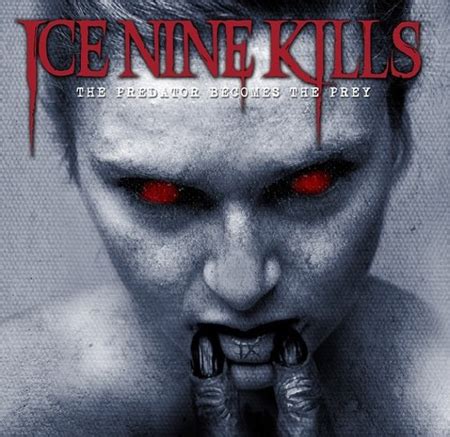 Ice Nine Kills The Predator Becomes The Prey Rockfreaks Net