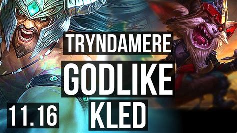 Tryndamere Vs Kled Top 7 0 0 500 Games Godlike Rank 15 Trynda