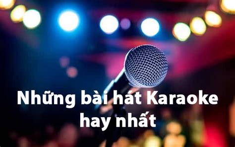 Karaoke hay cho nữ Top 5 bài hát khiến các cô nàng phấn khích không