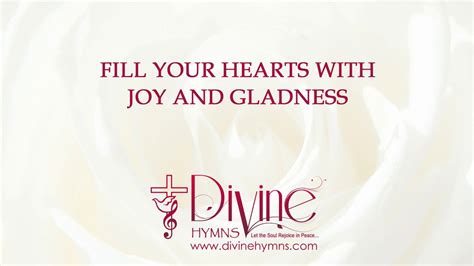 Fill Your Hearts With Joy And Gladness Song Lyrics Video Divine Hymns