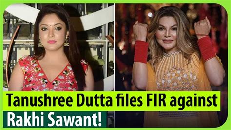 Why Actress Tanushree Dutta Filed Fir Against Rakhi Sawant In Mumbai