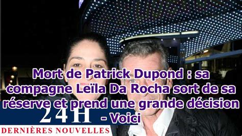 Mort de Patrick Dupond sa compagne Leïla Da Rocha sort de sa réserve