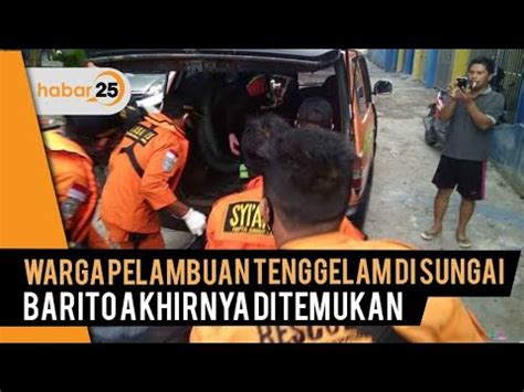 Warga Pelambuan Tenggelam Di Sungai Barito Akhirnya Ditemukan Youtube