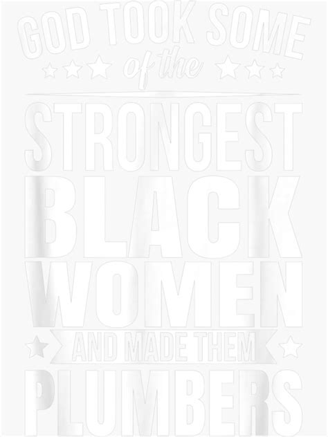African American Plumbers Present God Took Some Black Women Sticker